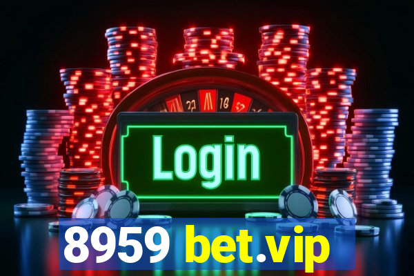 8959 bet.vip